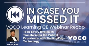 In Case You Missed It: Tech-Savvy Hygienist: Transforming the Patient Experience with Cutting-Edge Technology