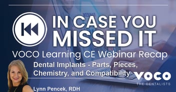 In Case You Missed It: Dental Implants – Parts, Pieces, Chemistry, and Compatibility