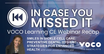 In Case You Missed It: “Smiles in Sickle Cell Care: Preventive Dental Hygiene Strategies for Enhanced Health”